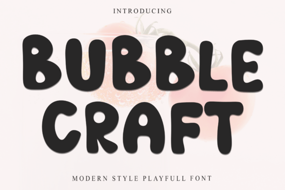 Bubble Craft Font Review: A Playful Display Typeface for Campaigns